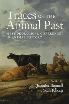 Az állati múlt nyomai: Az állattörténet módszertani kihívásai - Traces of the Animal Past: Methodological Challenges in Animal History