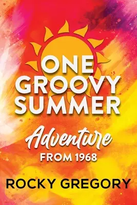 One Groovy Summer: Kaland 1968-ból - One Groovy Summer: Adventure from 1968