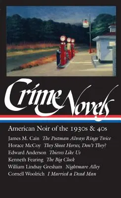 Krimi regények: American Noir of the 1930s & 40s (Loa #94): The Postman Always Rings Twice / They Shoot Horses, Don't They? / Thieves Like Us / The Big - Crime Novels: American Noir of the 1930s & 40s (Loa #94): The Postman Always Rings Twice / They Shoot Horses, Don't They? / Thieves Like Us / The Big