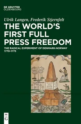 A világ első teljes sajtószabadsága: A dán-norvégiai radikális kísérlet 1770-1773 - The World's First Full Press Freedom: The Radical Experiment of Denmark-Norway 1770-1773