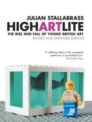 High Art Lite: A fiatal brit művészet felemelkedése és bukása - High Art Lite: The Rise and Fall of Young British Art