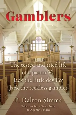 Szerencsejátékosok: Egy lelkész kipróbált és kipróbált élete Vs. Jack, a kisördög & Jack, a vakmerő szerencsejátékos - Gamblers: The tested and tried life of a pastor Vs. Jack the little devil & Jack the reckless gambler