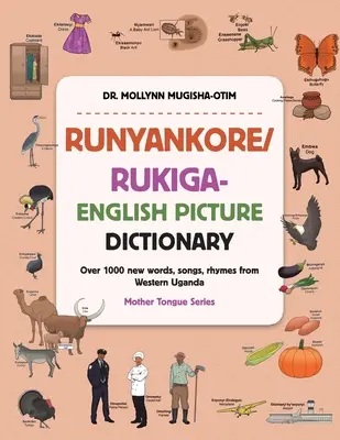 Runyankore/Rukiga-angol képszótár: Több mint 1000 új szó Dalok rímek Nyugat-Ugandából - Runyankore/Rukiga-English Picture Dictionary: Over 1000 New Words Songs Rhymes from Western Uganda