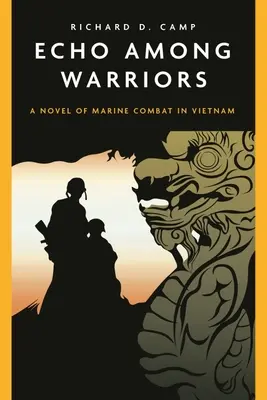 Visszhang a harcosok között: Közelharc a vietnami dzsungelben - Echo Among Warriors: Close Combat in the Jungle of Vietnam