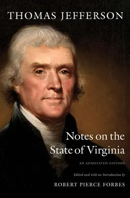 Jegyzetek Virginia államról: Egy jegyzetekkel ellátott kiadás - Notes on the State of Virginia: An Annotated Edition