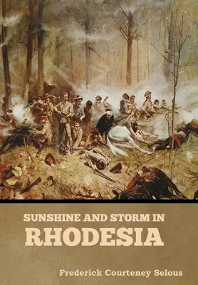 Napsütés és vihar Rodéziában - Sunshine and Storm in Rhodesia