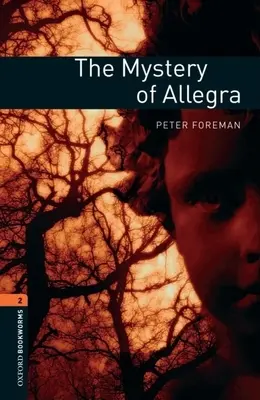 Oxford Bookworms Library: The Mystery of Allegra: Level 2: 700-Word Vocabulary