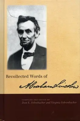 Abraham Lincoln összegyűjtött szavai - Recollected Words of Abraham Lincoln