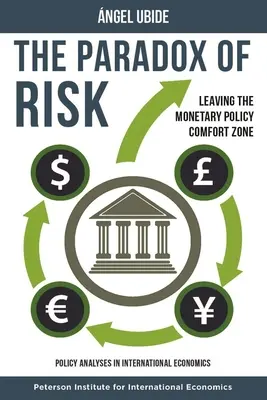 A kockázat paradoxona: A monetáris politika komfortzónájának elhagyása - The Paradox of Risk: Leaving the Monetary Policy Comfort Zone