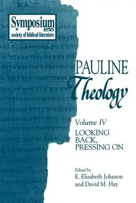 Páli teológia, IV. kötet: Visszatekintés, továbblépés - Pauline Theology, Volume IV: Looking Back, Pressing on