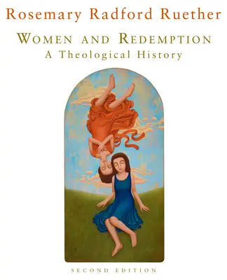 Nők és megváltás: Egy teológiai történet - Women and Redemption: A Theological History