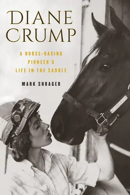 Diane Crump: Egy lóversenyzés úttörőjének élete a nyeregben - Diane Crump: A Horse-Racing Pioneer's Life in the Saddle