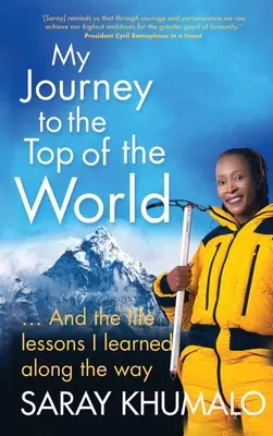 Utazásom a világ tetejére: És az útközben tanult életleckék - My Journey to the Top of the World: And The Life Lessons I Learned Along The Way