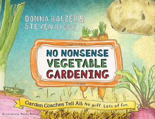 Nonszensz zöldségtermesztés - No Nonsense Vegetable Gardening