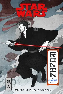 Star Wars Visions: Ronin: A Visions Novel (A párbaj ihlette) - Star Wars Visions: Ronin: A Visions Novel (Inspired by the Duel)
