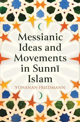 Messiási eszmék és mozgalmak a szunnita iszlámban - Messianic Ideas and Movements in Sunni Islam