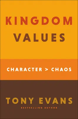 Kingdom Values: Character Over Chaos