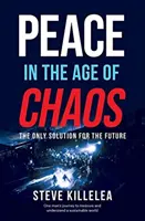 Béke a káosz korában - A fenntartható jövő legjobb megoldása - Peace in the Age of Chaos - The Best Solution for a Sustainable Future