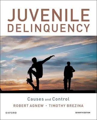 Fiatalkori bűnözés: A fiatalkorúak bűnözése: okok és ellenőrzés - Juvenile Delinquency: Causes and Control