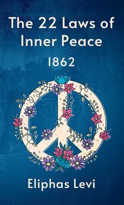 A belső béke 22 törvénye Keménykötés - 22 Laws Of Inner Peace Hardcover