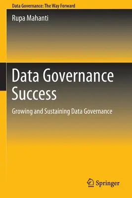 Adatkezelés sikere: Az adatkezelés növelése és fenntartása - Data Governance Success: Growing and Sustaining Data Governance