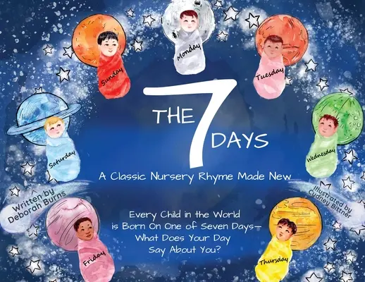 A 7 nap: Egy klasszikus gyermekdal újjávarázsolása - The 7 Days: A Classic Nursery Rhyme Made New