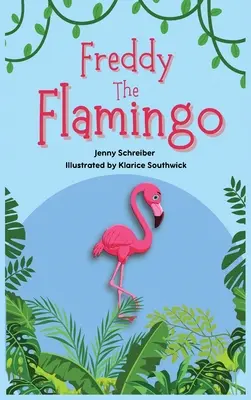 Freddy, a flamingó: (Előolvasó) - Freddy the Flamingo: (Pre Reader)