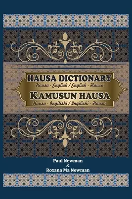 Hausa szótár mindennapi használatra: Hausa-Angol/English-Hausa - Hausa Dictionary for Everyday Use: Hausa-English/English-Hausa