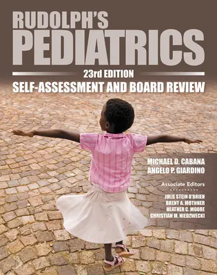 Rudolph's Pediatrics, 23rd Edition, Self-Assessment and Board Review (Rudolph gyermekgyógyászata, 23. kiadás, önértékelés és igazgatótanácsi felülvizsgálat) - Rudolph's Pediatrics, 23rd Edition, Self-Assessment and Board Review