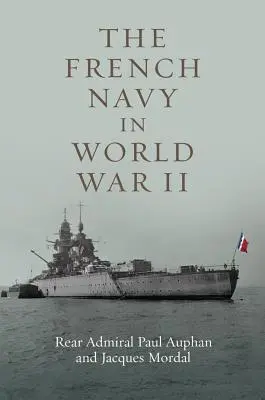 A francia haditengerészet a második világháborúban - The French Navy in World War II