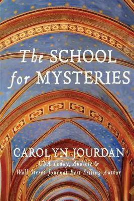 A rejtélyek iskolája: A Midlife Fairytale Adventure - The School for Mysteries: A Midlife Fairytale Adventure