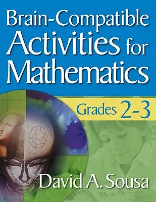 Agykompatibilis tevékenységek a matematikához, 2-3. évfolyam - Brain-Compatible Activities for Mathematics, Grades 2-3