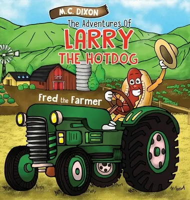 Larry, a hot dog kalandjai: Fred, a gazda - The Adventures of Larry the Hot Dog: Fred the Farmer