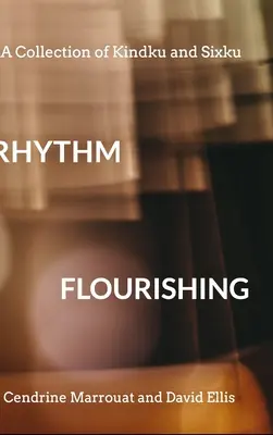 Ritmusvirágzás: Kindku és Sixku gyűjteménye - Rhythm Flourishing: A Collection of Kindku and Sixku