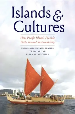 Szigetek és kultúrák: Hogyan biztosítanak a csendes-óceáni szigetek utakat a fenntarthatóság felé? - Islands and Cultures: How Pacific Islands Provide Paths Toward Sustainability