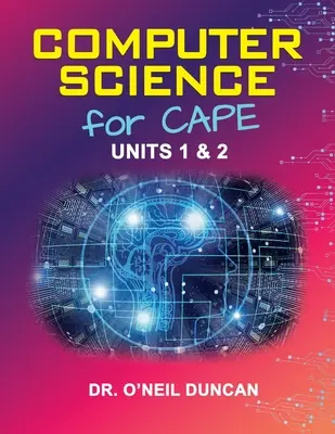 Informatika a CAPE számára: Units 1 & 2 - Computer Science for CAPE: Units 1 & 2