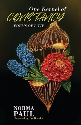 Az állandóság egy magja: A szerelem versei - One Kernel of Constancy: Poems of Love