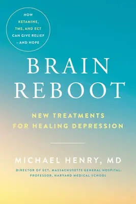 Brain Reboot: Új kezelések a depresszió gyógyítására - Brain Reboot: New Treatments for Healing Depression