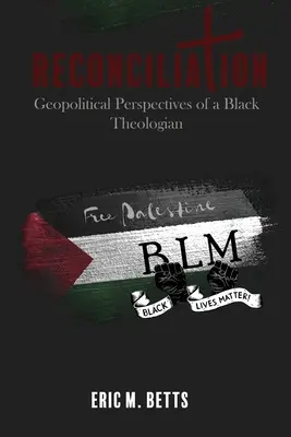 Megbékélés: Egy fekete teológus geopolitikai perspektívái - Reconciliation: Geopolitical Perspectives of a Black Theologian