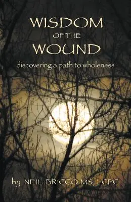 A seb bölcsessége: A teljességhez vezető út felfedezése - Wisdom of the Wound: Discovering a Path to Wholeness