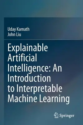 Megmagyarázható mesterséges intelligencia: Bevezetés az értelmezhető gépi tanulásba - Explainable Artificial Intelligence: An Introduction to Interpretable Machine Learning