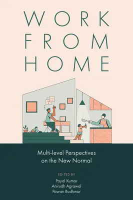 Munka otthonról: Többszintű perspektívák az új normálisról - Work from Home: Multi-Level Perspectives on the New Normal