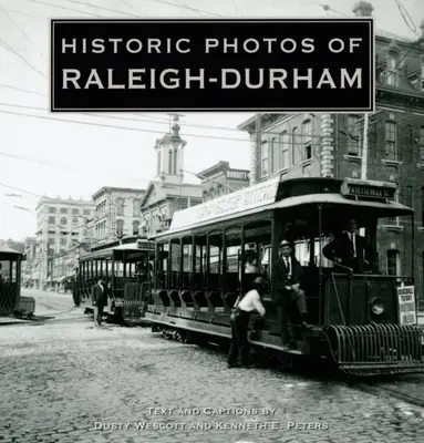 Raleigh-Durham történelmi fotói - Historic Photos of Raleigh-Durham
