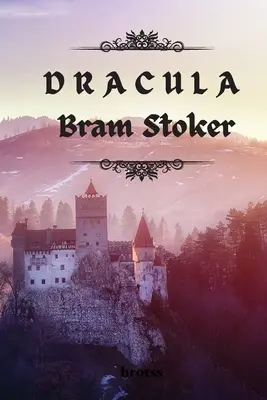 DRACULA by Bram Stoker: Stoker: Unabridged Edition - DRACULA by Bram Stoker: Unabridged Edition