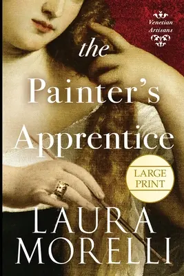 A festő tanonca: Regény a 16. századi Velencéből - The Painter's Apprentice: A Novel of 16th-Century Venice