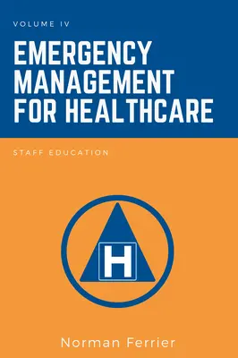 Vészhelyzet-kezelés az egészségügyi ellátás számára: Személyzeti oktatás - Emergency Management for Healthcare: Staff Education