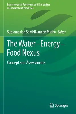 A víz-energia-élelmiszer kapcsolat: Koncepció és értékelések - The Water-Energy-Food Nexus: Concept and Assessments