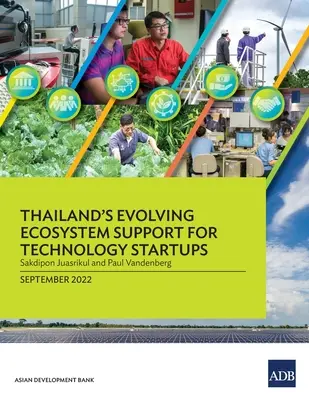 Thaiföld fejlődő ökoszisztémájának támogatása a technológiai startupok számára - Thailand's Evolving Ecosystem Support for Technology Startups