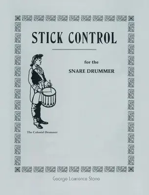 Stick Control: A kisdobosnak - Stick Control: For the Snare Drummer