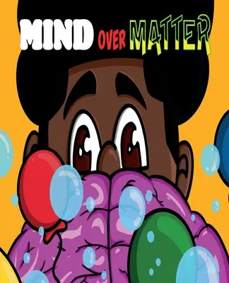 Mind Over Matter